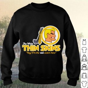 Pretty The White Thin Skins Hey I'm The Real Victim Here shirt 2