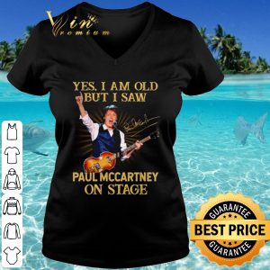 Pretty Yes I Am Old But I Saw Paul Mccartney On Stage shirt 2
