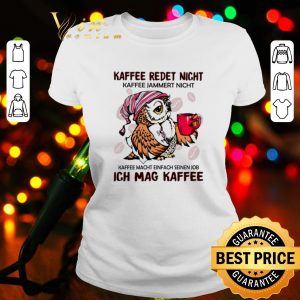 Cool Owl Kaffee Redet Nicht Kaffee Jammert Nicht shirt 1