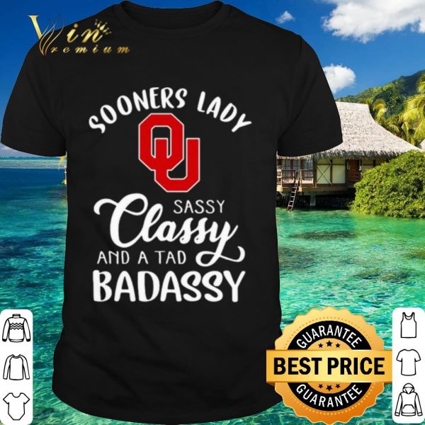 Top Sooners Lady Sassy Classy And A Tad Badaddy Football shirt