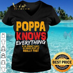 Pretty Poppa Knows Everything If He Doesn't Know Stuff Up Really Fast shirt 2