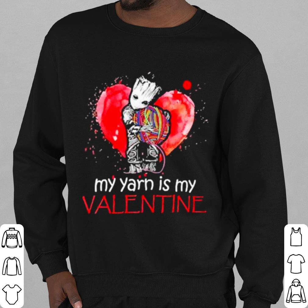 Cool The Groot my Yarn is my Valentine shirt 586d478f cool the groot my yarn is my valentine shirt 4 - Cool The Groot my Yarn is my Valentine shirt