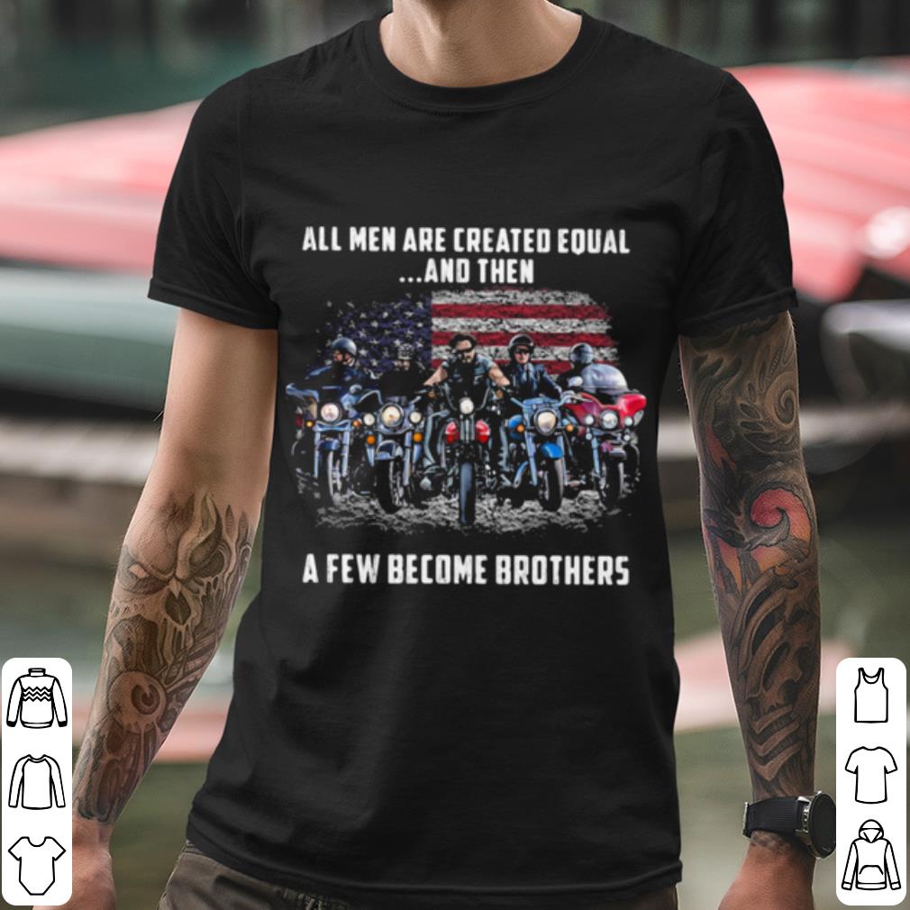 Pretty American Flag All Men Are Created Equal A Few Become Brother shirt 5bb3168a pretty american flag all men are created equal a few become brother shirt 4 - Pretty American Flag All Men Are Created Equal A Few Become Brother shirt