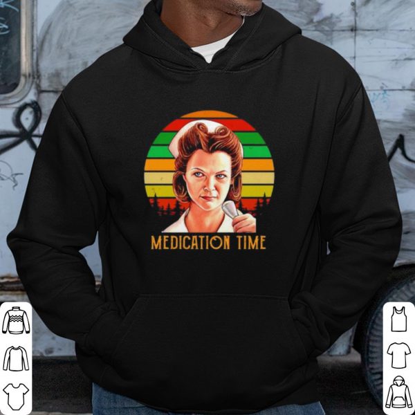 Cool Medication time Nurse Ratched shirt