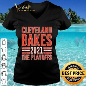 Cool Cleveland Bakes the Playoffs 2021 shirt 2