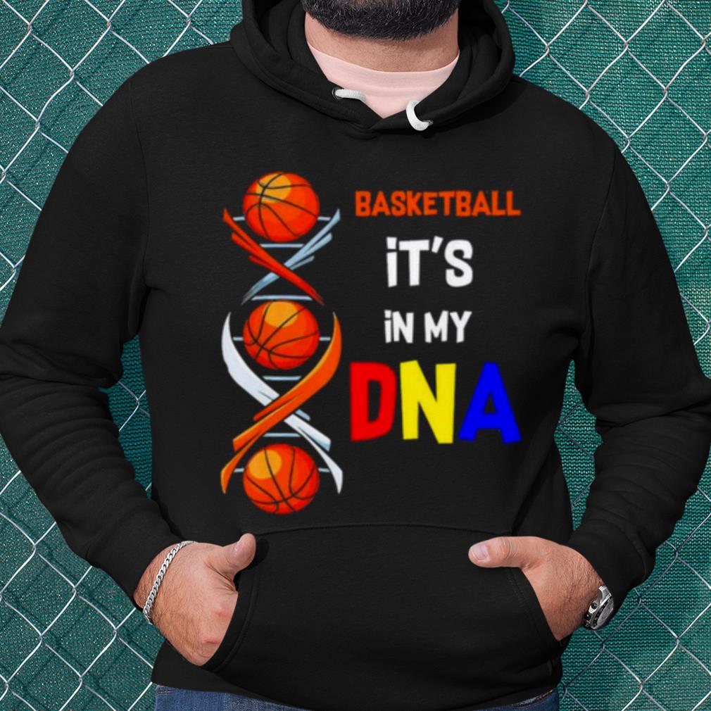 Cool Basketball it's in my DNA shirt 66a17184 cool basketball it s in my dna shirt 4 - Cool Basketball it's in my DNA shirt