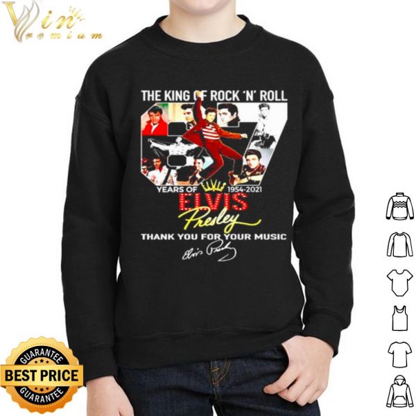 Original 67th Elvis Presley The King Of Rock Nroll Years Of 1954 2021 Signature shirt
