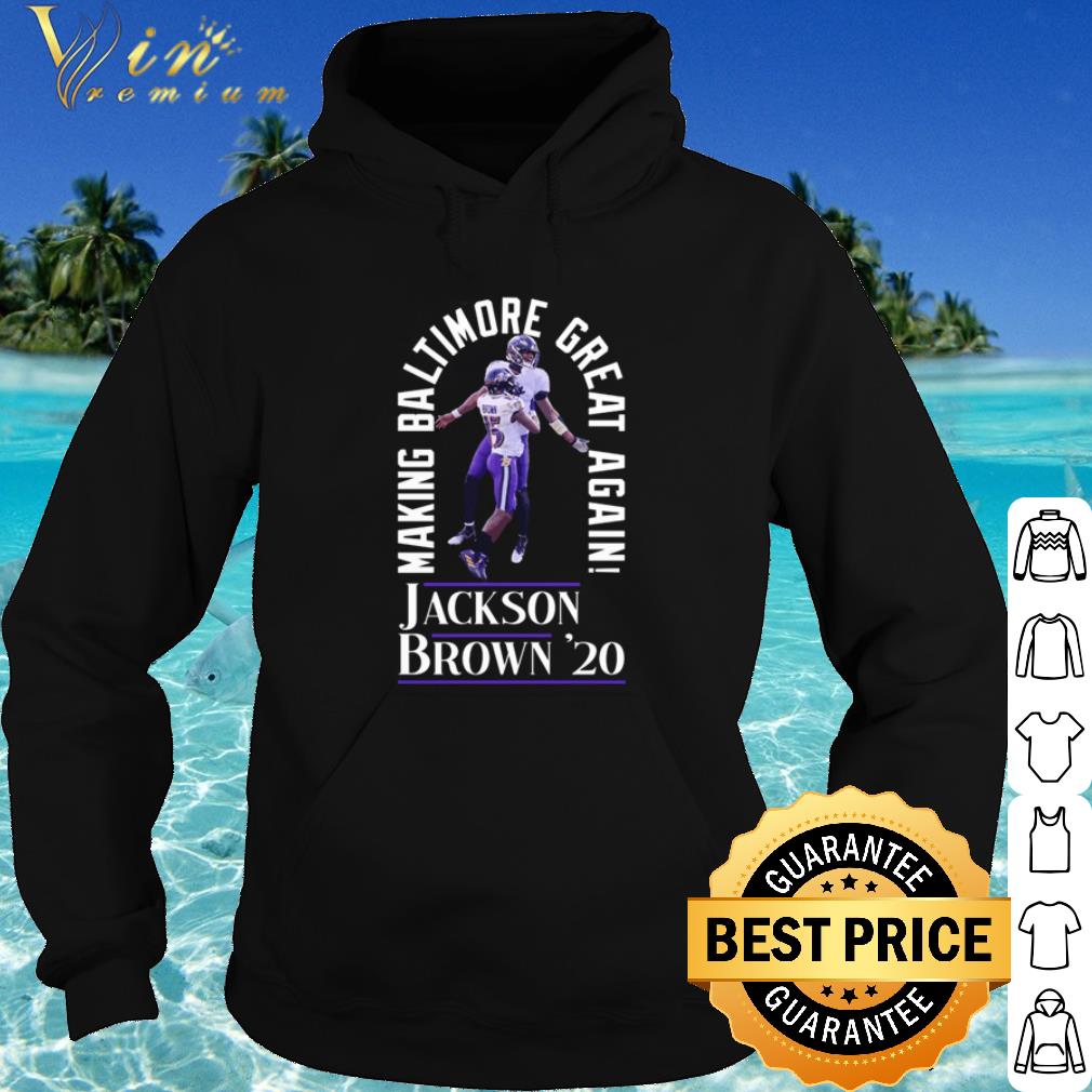 Cool Jackson Brown 2020 Baltimore Ravens Making Baltimore Great Again shirt 70ab60ca cool jackson brown 2020 baltimore ravens making baltimore great again shirt 4 - Cool Jackson Brown 2020 Baltimore Ravens Making Baltimore Great Again shirt