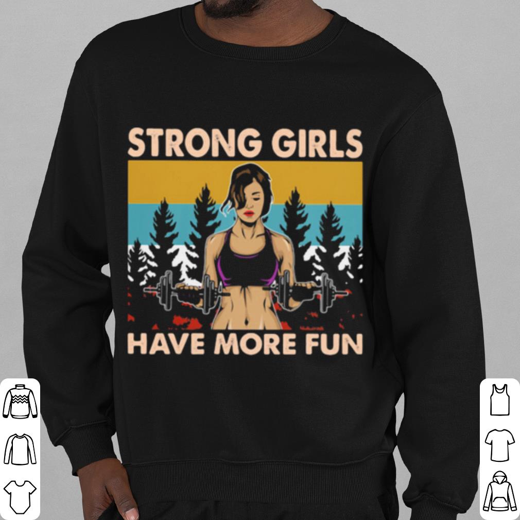 Cool Strong Girls Have More Fun Vintage shirt 741c3481 cool strong girls have more fun vintage shirt 4 - Cool Strong Girls Have More Fun Vintage shirt