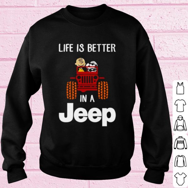 Snoopy And Charlie Life Is Better In A Jeep shirt
