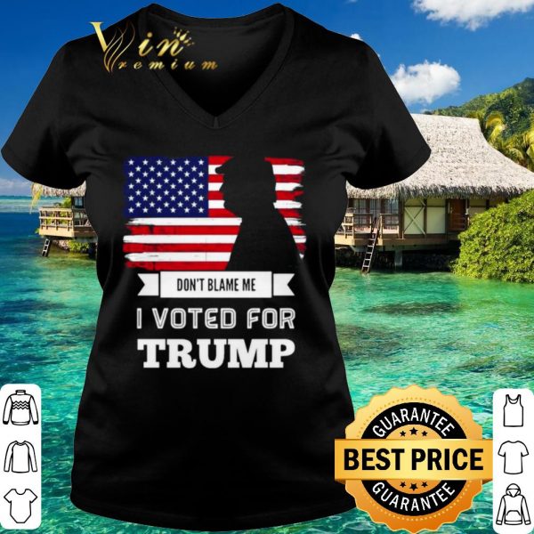 Original Don't Blame Me I Voted For Trump Flag shirt