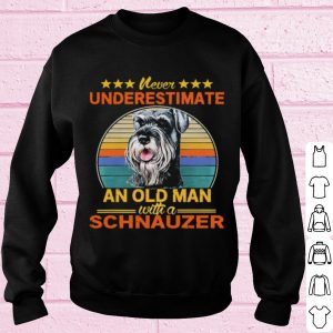 Top Never Underestimate An Old Man With A Schnauzer Vintage shirt 2