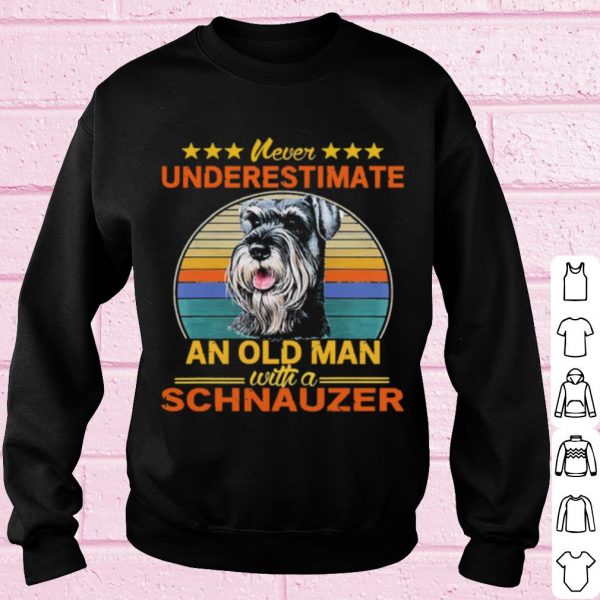 Top Never Underestimate An Old Man With A Schnauzer Vintage shirt