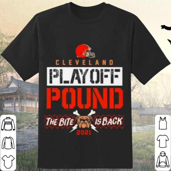 Pretty Cleveland Playoff Poud The Bite Is Back Dog 2021 shirt