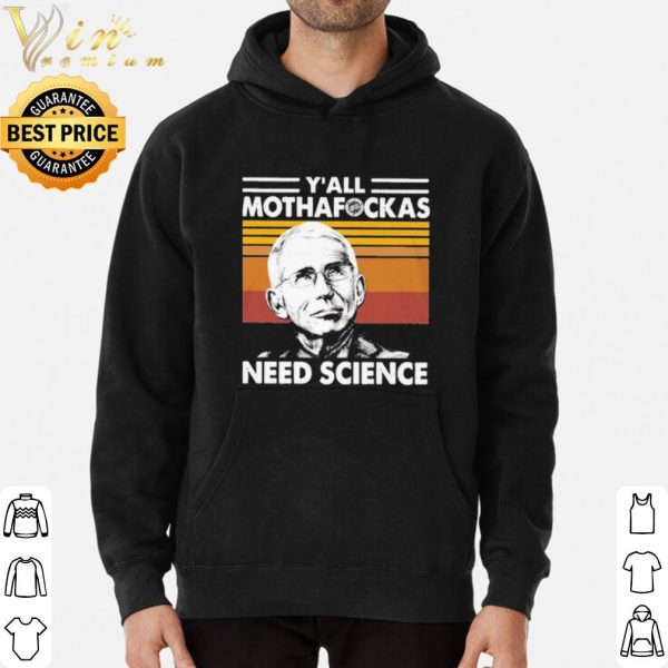 Pretty Dr Fauci Y'all Mothafockas need Science vinatge shirt