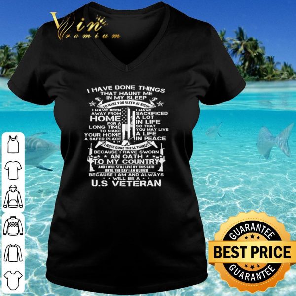 Cool I Have Done Things That Haunt Me In My Sleep Us Veteran shirt