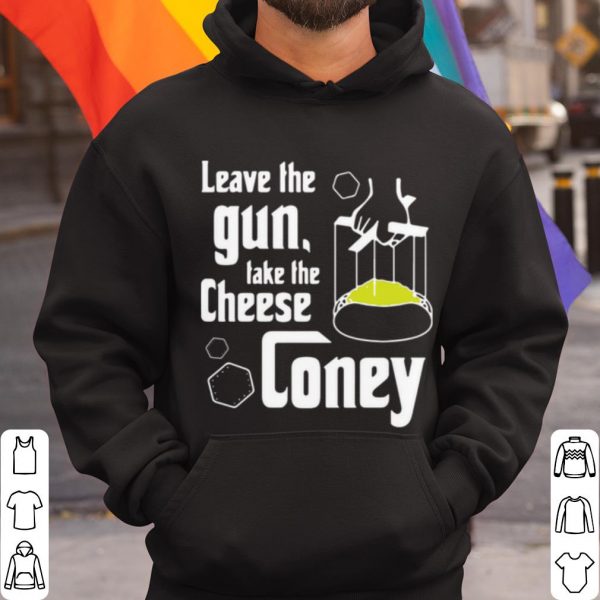 Top Leave The Gun Take The Cheese Coney shirt