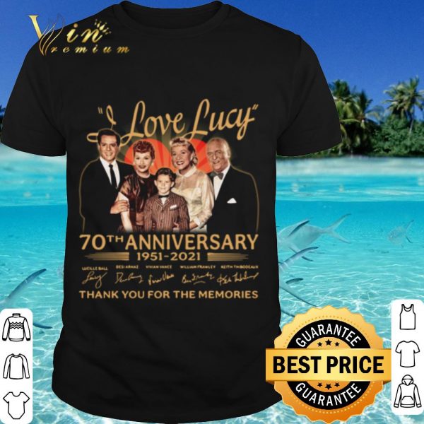 Cool I Love Lucy 70th Anniversary 1951 2021 Thank The Memories Signatures shirt