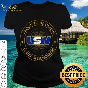 Original Proud To Be Union United Steelworkers Logo Stars shirt 1