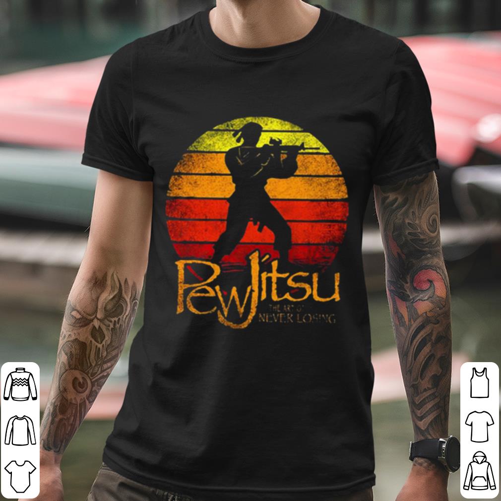 Pretty Pew Jitsu The Art Of Never Losing Vintage shirt 91ba9ee5 pretty pew jitsu the art of never losing vintage shirt 4 - Pretty Pew Jitsu The Art Of Never Losing Vintage shirt