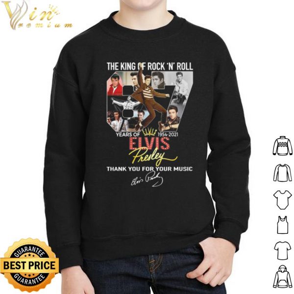 Original The King Of Rock N Roll 67 Years Of Elvis Presley Signature shirt