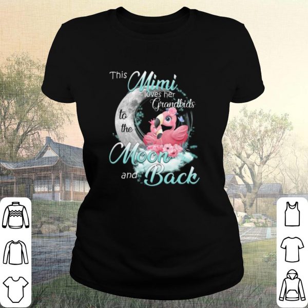 Pretty Flamingo This Mimi Loves Her Grandkids To The Moon And Back shirt