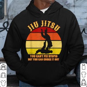 Cool Jiu Jitsu You Can't Fix Stupid But You Can Choke It Out Vintage shirt 2
