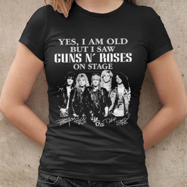 Cool Yes I Am Old But I Saw Guns N' Roses On Stage Signatures shirt