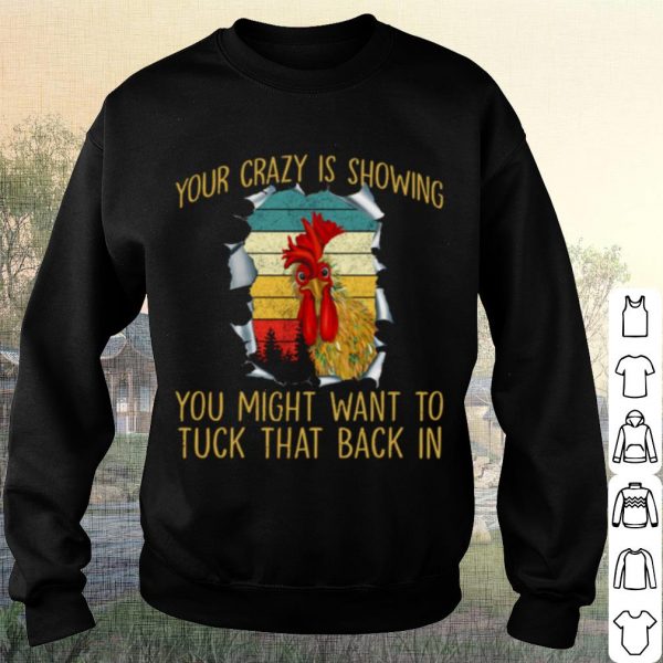 Original Your Crazy Is Showing You Might Want To Tuck That Back In Vintage shirt