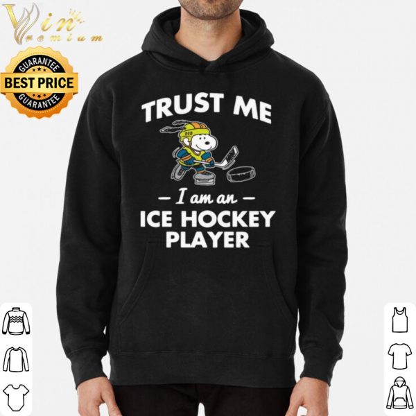 Pretty Snoopy Trust Me I Am An Ice Hockey Player shirt