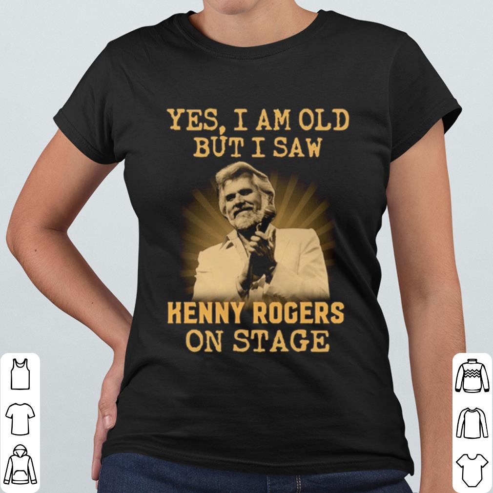 Top Yes I Am Old But I Saw Kenny Rogers On Stage shirt a3dca5e7 top yes i am old but i saw kenny rogers on stage shirt 4 - Top Yes I Am Old But I Saw Kenny Rogers On Stage shirt