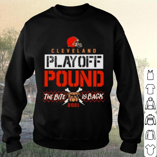 Pretty Cleveland Playoff Poud The Bite Is Back Dog 2021 shirt