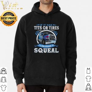 Pretty If It Has Tits Or Tires I Can Make It Squeal shirt 2