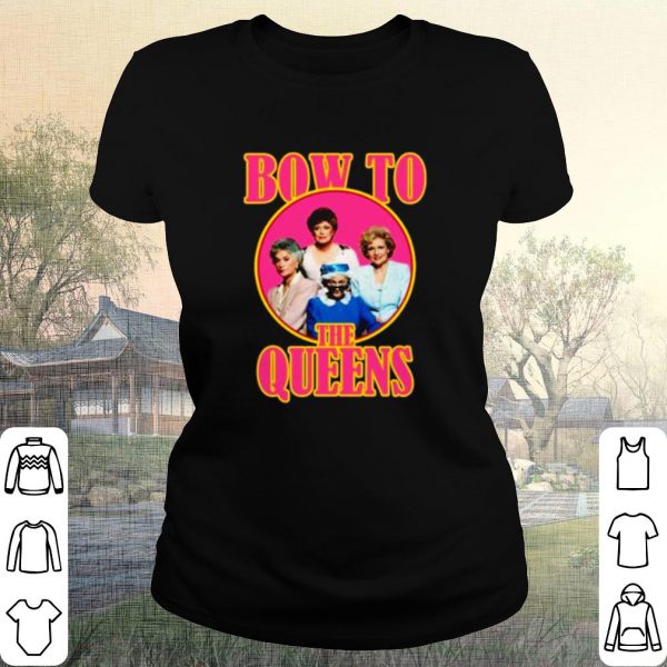 Pretty Golden Girls Bow To The Queens shirt
