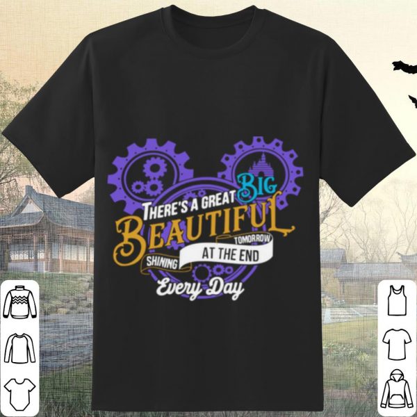 Pretty Mickey Mouse There’s A Great Big Beautiful Tomorrow Shining At The And Every Day shirt