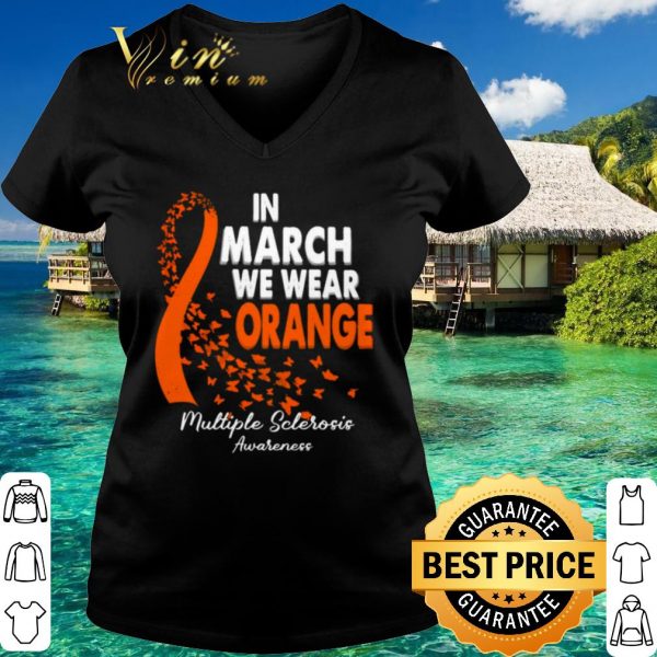 Original In March We Wear Orange Multiple Sclerosis Awareness shirt