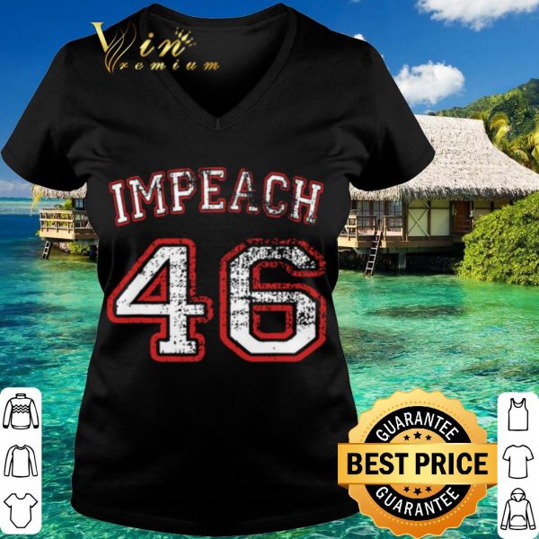 Original Impeach 46 Anti Biden shirt
