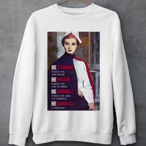 Cool Be Strong When You Are Weak Be Brave When You Are Scared Be Humble shirt 2