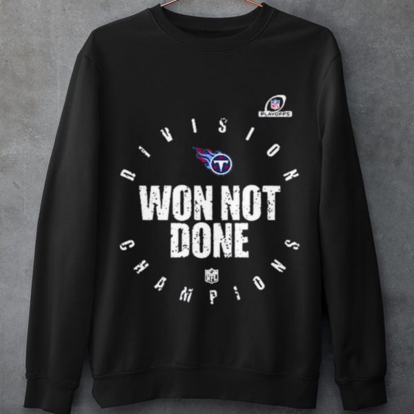 Cool Tennessee Titans 2020 Won Not Done shirt