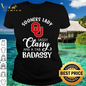 Top Sooners Lady Sassy Classy And A Tad Badaddy Football shirt 1