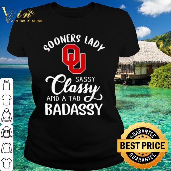 Top Sooners Lady Sassy Classy And A Tad Badaddy Football shirt