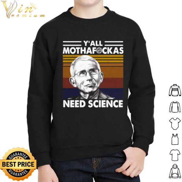 Pretty Fauci Y'all Mothafuckas Need Science Vintage shirt