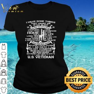 Cool I Have Done Things That Haunt Me In My Sleep Us Veteran shirt 1