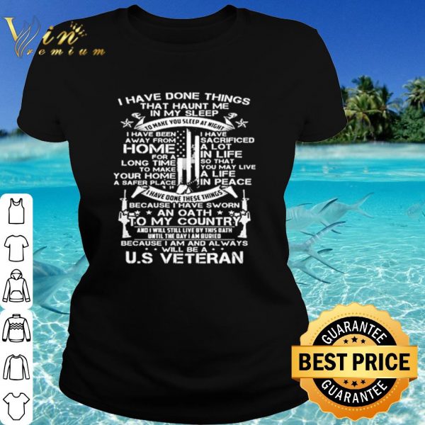 Cool I Have Done Things That Haunt Me In My Sleep Us Veteran shirt