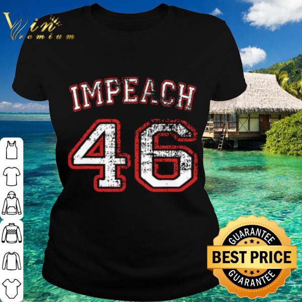 Original Impeach 46 Anti Biden shirt