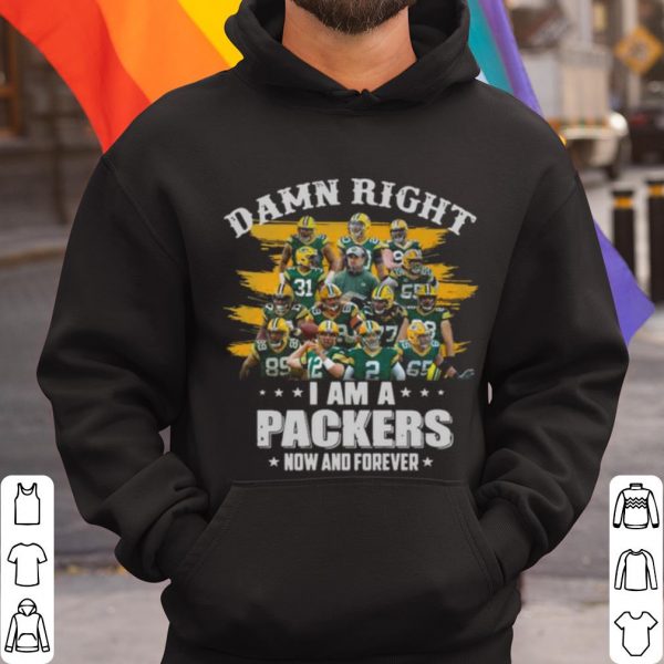 Top Damn Right Im A Packers Now And Forever 2021 shirt