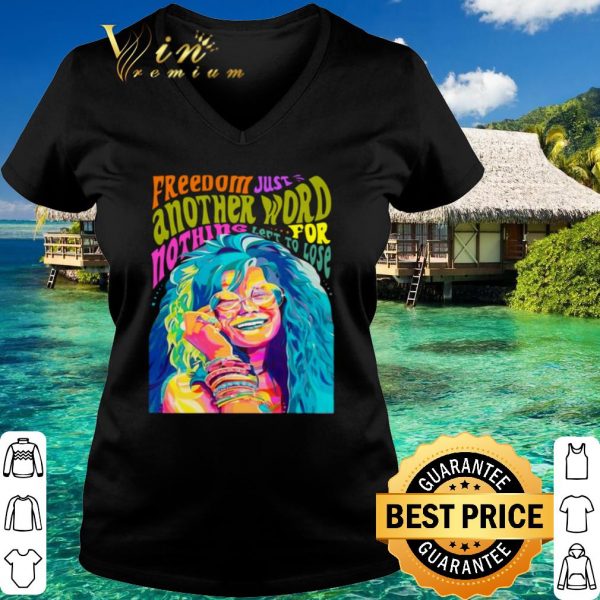 Original Freedom Just Another Word For Nothing shirt