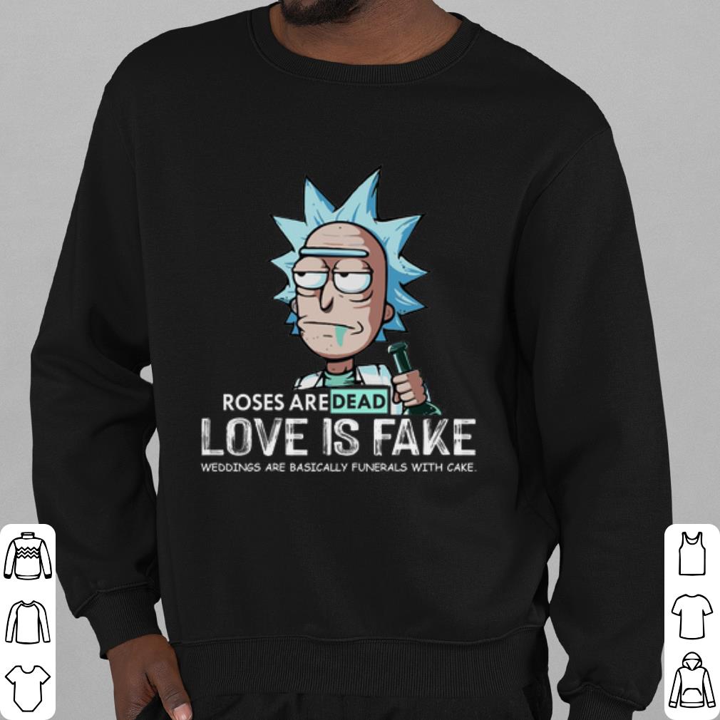 c648f2d2 cool rick sanchez roses aredead love is fake shirt 4 - Cool Rick Sanchez Roses Aredead Love is Fake shirt