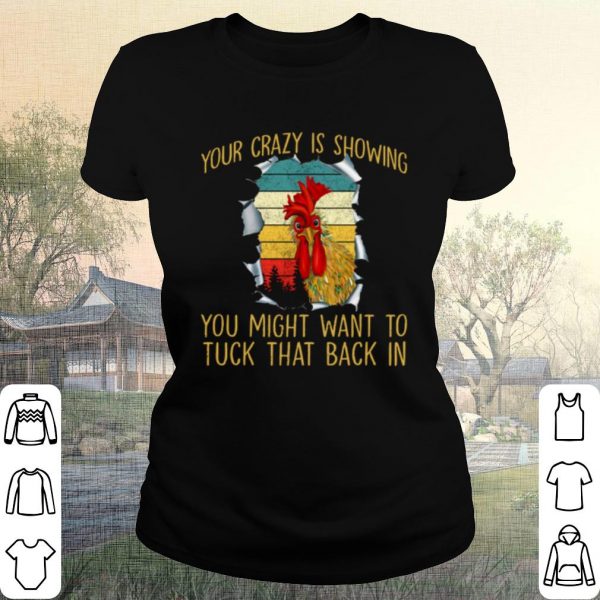 Original Your Crazy Is Showing You Might Want To Tuck That Back In Vintage shirt