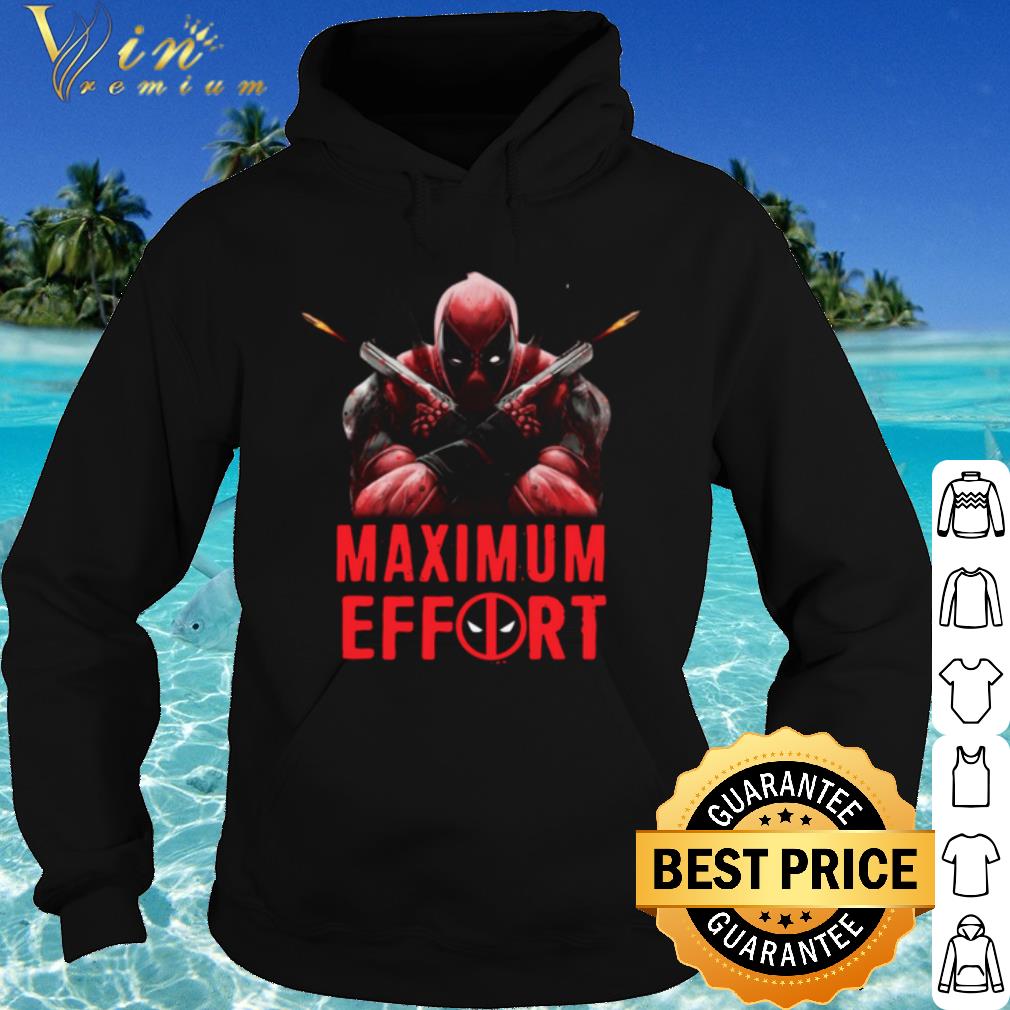 c7c8f39c cool deadpool maximum effort shirt 4 - Cool Deadpool Maximum Effort shirt